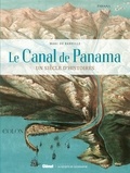 Marc de Banville - Le canal de Panama - Un siècle d'histoires.