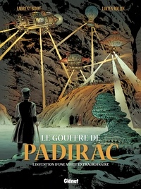Laurent Bidot - Le gouffre de Padirac Tome 2 : L'invention d'une visite extraordinaire.