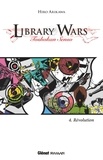 Hiro Arikawa - Library Wars Tome 4 : Révolution.