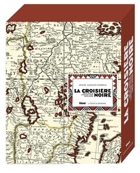 Ariane Audouin-Dubreuil - La Croisière noire - Sur les traces de l'expédition Citroën Centre-Afrique.