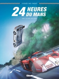 Laurent-Frédéric Bollée et  Bad - 24 Heures du Mans  : 1999 : le choc des titans.