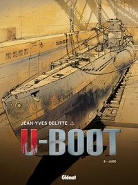 Jean-Yves Delitte - U-Boot Tome 3 : Jude.