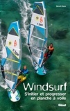 Benoît Roux - Windsurf - S'initier et progresser en planche à voile.