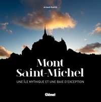 Arnaud Guérin - Mont Saint-Michel - Une île mythique et une baie d'exception.