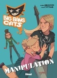 Flora Grimaldi et Anna Cattish - Big Bang Cats Tome 3 : Manipulation.