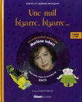 Marlène Jobert et Frédérick Mansot - Une nuit bizarre, bizarre... - Pour faire découvrir la musique de Bach. 1 CD audio