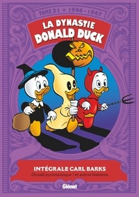Carl Barks - La dynastie Donald Duck Tome 21 : Donald pyromaniaque ! et autres histoires (1946-1947).