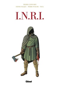 Didier Convard et Denis Falque - INRI Intégrale : Tome 1, Le Suaire ; Tome 2, La Liste rouge ; Tome 3, Le Tombeau d'Orient ; Tome 4, Résurrection.