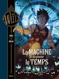  Dobbs et Mathieu Moreau - H.G. Wells Tome 1 : La machine à explorer le temps.