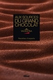 Béatrice Méténier - Aux sources du Grand Chocolat Valrhona - Recettes d'experts.