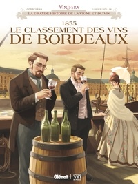 Eric Corbeyran et Lucien Rollin - Vinifera  : 1855, le classement des vins de Bordeaux.
