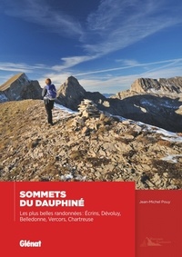 Jean-Michel Pouy - Sommets du Dauphiné - Les plus belles randonnées, Ecrins, Dévoluy, Belledonne, Vercors, Chartreuse.