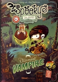  Carine-M et Elian Black'Mor - Spooky & les contes de travers Tome 2 : Charmant vampire.
