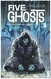 Frank J. Barbiere et Christopher Mooneyham - Five Ghosts Tome 3 : Des monstres et des hommes.