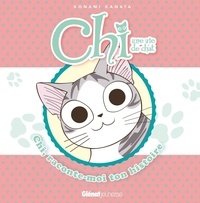 Konami Kanata - Chi, une vie de chat  : Chi, raconte-moi ton histoire.