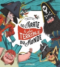 Richard Petitsigne et Mélanie Allag - Le Pirate le plus terrible du monde.