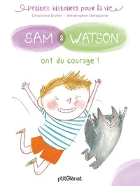 Ghislaine Dulier et Bérengère Delaporte - Sam & Watson  : Sam & Watson ont du courage.
