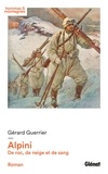 Gérard Guerrier - Alpini - De roc, de neige et de sang.
