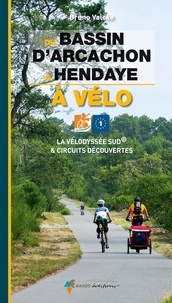 Bruno Valcke - Du bassin d'Arcachon à Hendaye à vélo - La vélodyssée Sud & circuits découvertes.