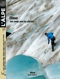 Pascal Kober - L'Alpe N° 78, automne 2017 : Climat - Sale temps pour les glaciers.