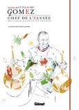 Guillaume Gomez - Le carnet de Guillaume Gomez - Chef de l'Elysée, meilleur ouvrier de France.