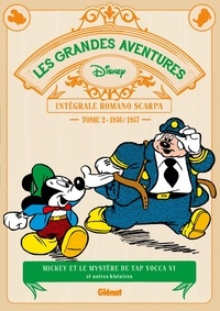Romano Scarpa - Les grandes aventures - Intégrale Romano Scarpa Tome 2 : 1956/1957 - Mickey et le mystère de Tap Yocca VI et autres histoires.