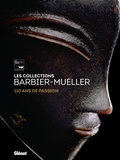  Fondation Barbier-Mueller - Les collections Barbier-Mueller - 110 ans de passion.