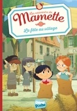 Sophie Lodwitz - Les souvenirs de Mamette Tome 3 : La fête au village.