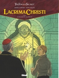 Didier Convard et Denis Falque - Lacrima Christi Tome 5 : Le message de l'Alchimiste.