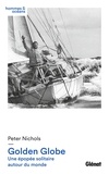Peter Nichols - Golden Globe - Une épopée solitaire autour du monde.