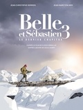 Jean-Christophe Derrien et Jean-Marc Stalner - Belle et Sébastien Tome 3 : Le dernier chapitre.