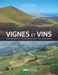 Raphaël Schirmer - Vignes et vins - Paysages et civilisations millénaires.
