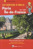 Jean-Pierre Hervet - Les sentiers d'Emilie autour de Paris, région Ile-de-France, Tome 1, Est - 50 promenades pour tous, Seine-et-Marne, Essonne, Seine-Saint-Denis, Val-de-Marne.