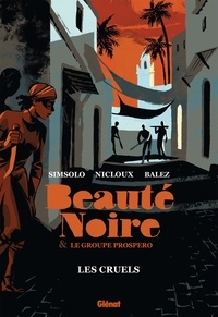 Noël Simsolo et Philippe Nicloux - Beauté Noire & le groupe Prospero  : Les Cruels.