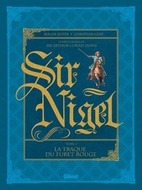 Roger Seiter et Christian Gine - Sir Nigel Tome 2 : La traque du Furet Rouge.