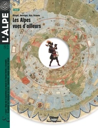 Pascal Kober - L'Alpe N° 82, automne 2018 : Les Alpes vues d'ailleurs.