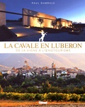 Paul Dubrule - La Cavale en Luberon - De la vigne à l'oenotourisme.
