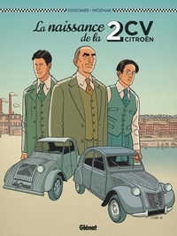 Vincent Dugomier et Olivier Wozniak - La naissance de la 2CV Citroën.
