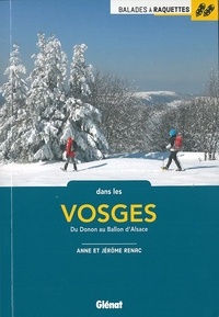 Anne Renac et Jérôme Renac - Balades à raquettes dans les Vosges - Du Donon au Vallon d'Alsace.