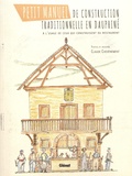 Claude Chevènement - Petit manuel de construction traditionnelle en Dauphiné - A l'usage de ceux qui construisent ou restaurent.