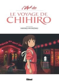 Hayao Miyazaki et  Studio Ghibli - L'art de Le voyage de Chihiro.