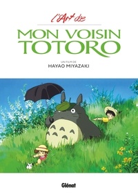 Hayao Miyazaki - L'Art de Mon voisin Totoro.