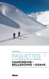Julien Schmitz - Raquettes - Les plus belles balades et randonnées - Chartreuse - Belledonne - Oisans.