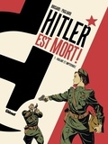 Jean-Christophe Brisard et Alberto Pagliaro - Hitler est mort ! Tome 1 : Vigilant et impitoyable.