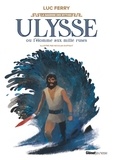 Luc Ferry - Ulysse ou l'homme aux mille ruses.