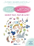 Ghislaine Dulier et Bérengère Delaporte - Sam & Watson  : Sam & Watson veulent tout, tout de suite.