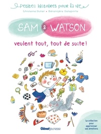 Ghislaine Dulier et Bérengère Delaporte - Sam & Watson  : Sam & Watson veulent tout, tout de suite.