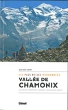 Jean-Marc Lamory - Vallée de Chamonix, les plus belles randonnées - Vallorcine, Argentière, Chamonix, Les Houches, Servoz.