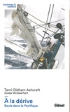 Tami Oldham-Ashcraft - A la dérive - Seule dans le Pacifique.