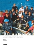 Bernard Rubinstein - 40 ans à la barre - Les carnets d'un marin journaliste.